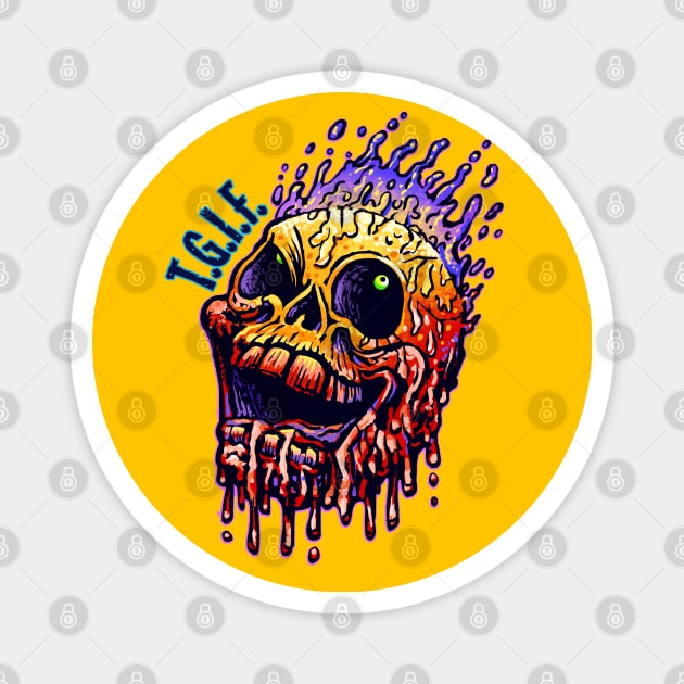 T.G.I.F. Magnet by ChetArt